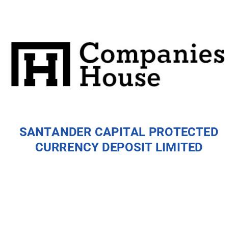 SANTANDER CAPITAL PROTECTED CURRENCY DEPOSIT LIMITED